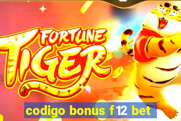 codigo bonus f12 bet