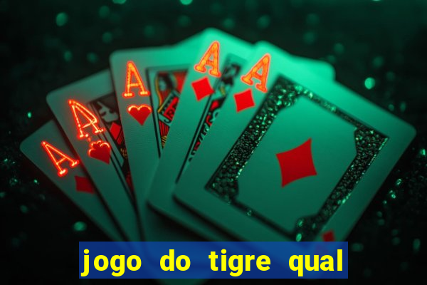 jogo do tigre qual a melhor plataforma