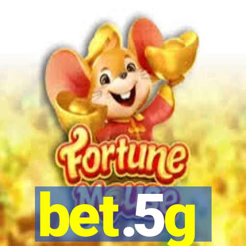 bet.5g