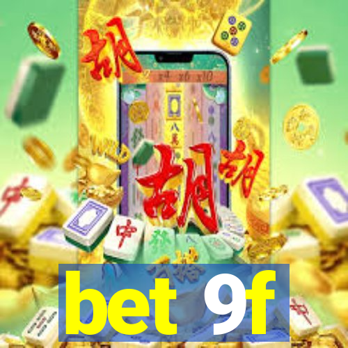 bet 9f