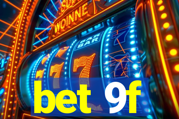 bet 9f