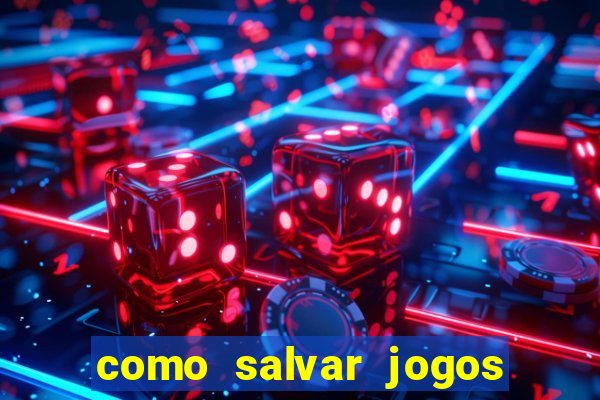 como salvar jogos na nuvem