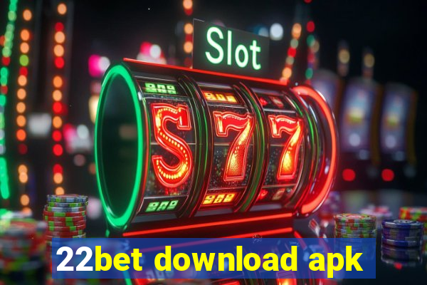 22bet download apk