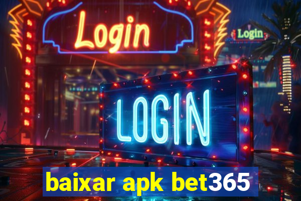 baixar apk bet365