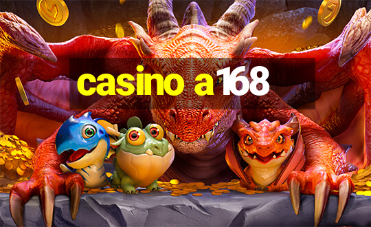 casino a168