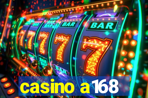 casino a168