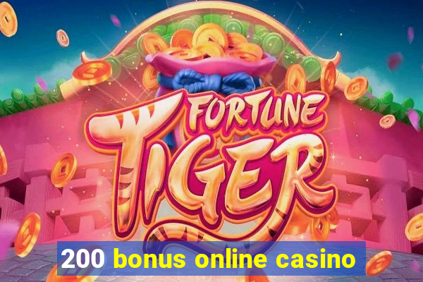 200 bonus online casino