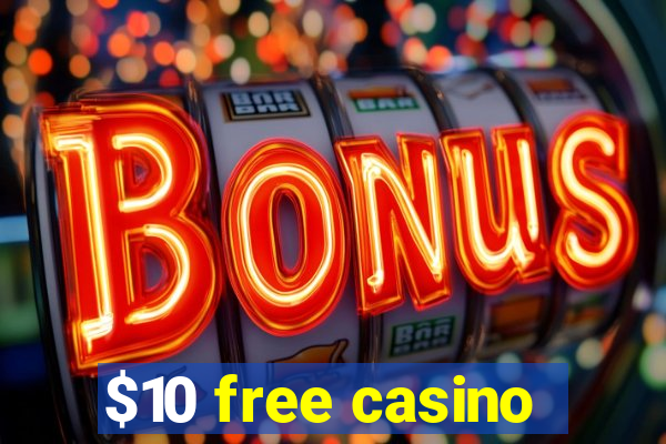 $10 free casino