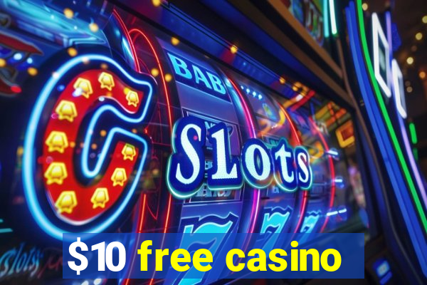 $10 free casino