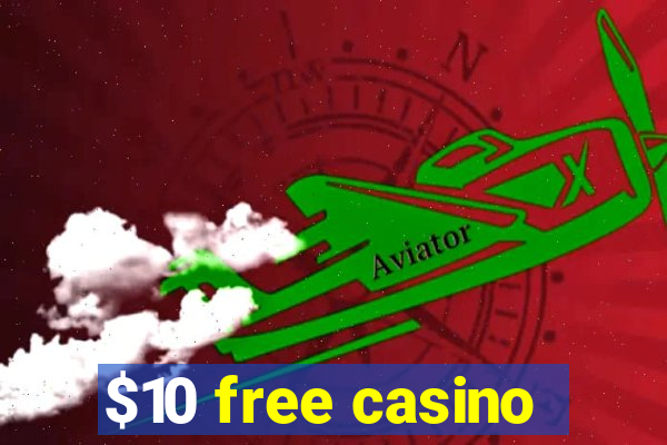 $10 free casino