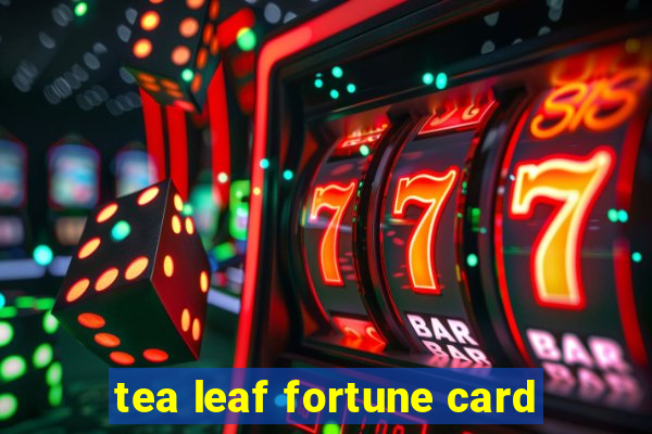 tea leaf fortune card