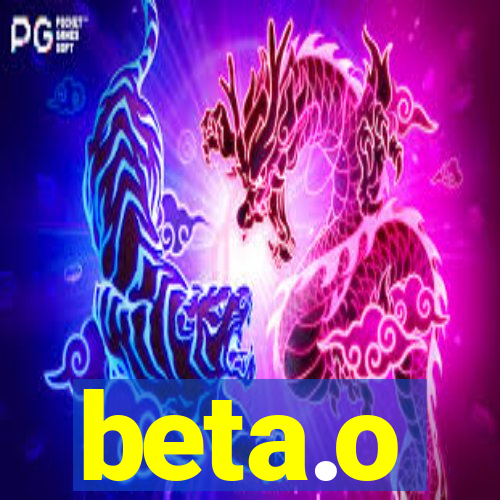 beta.o