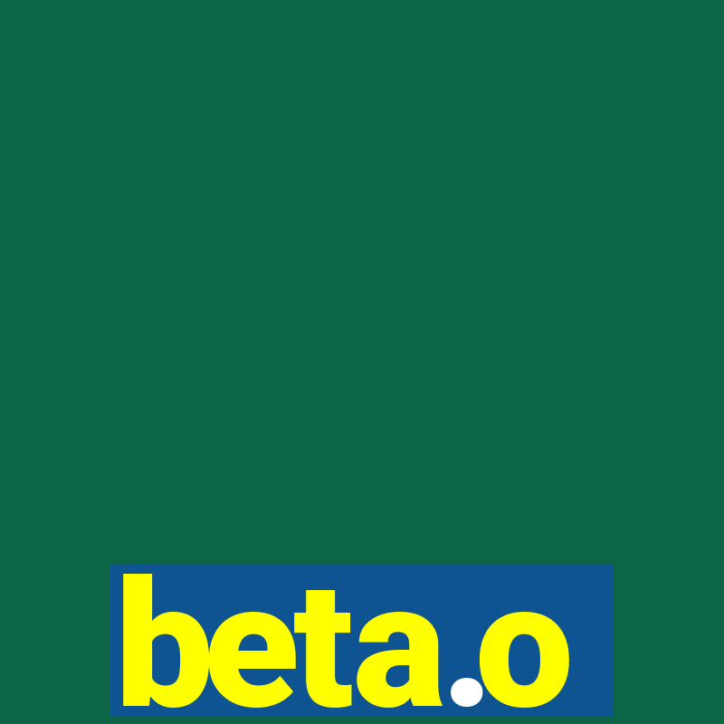 beta.o