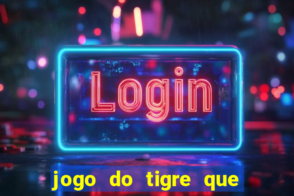 jogo do tigre que paga no cadastro