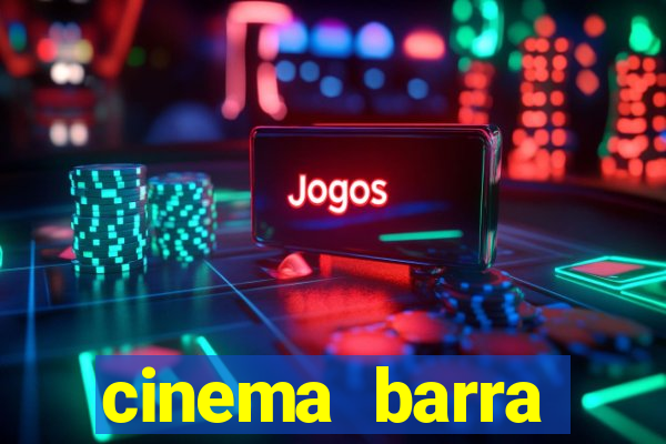 cinema barra shopping sul