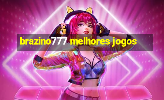 brazino777 melhores jogos