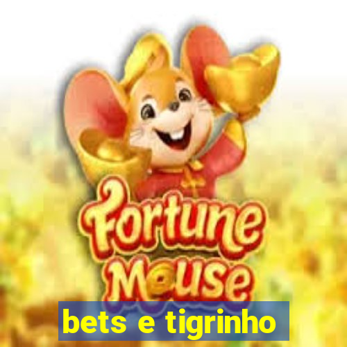 bets e tigrinho