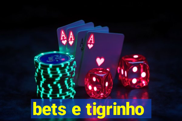 bets e tigrinho