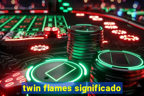 twin flames significado