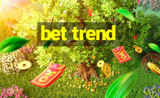 bet trend