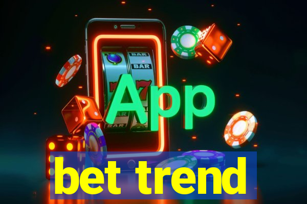 bet trend