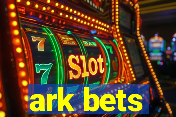 ark bets