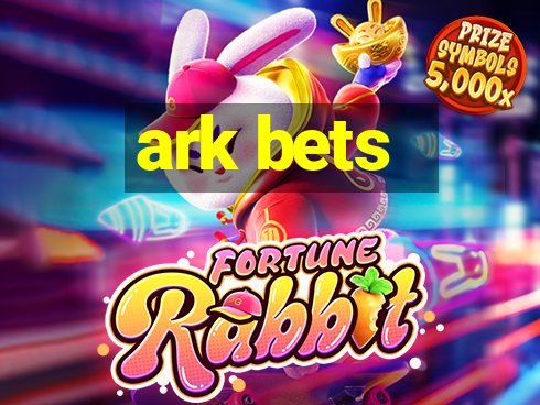 ark bets