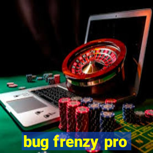 bug frenzy pro