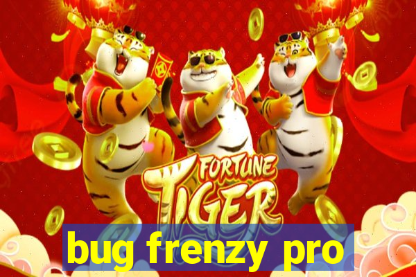 bug frenzy pro