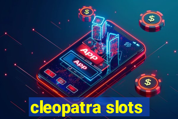 cleopatra slots