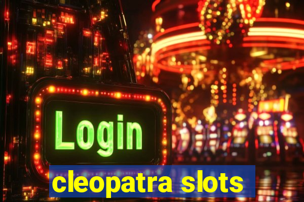 cleopatra slots