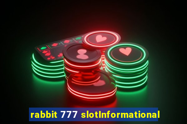 rabbit 777 slotInformational