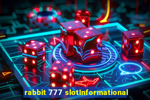 rabbit 777 slotInformational