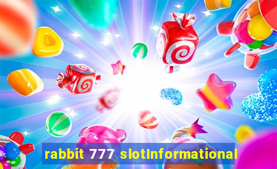 rabbit 777 slotInformational