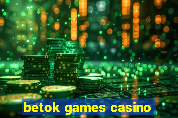 betok games casino