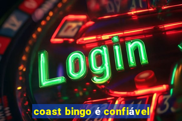 coast bingo é confiável