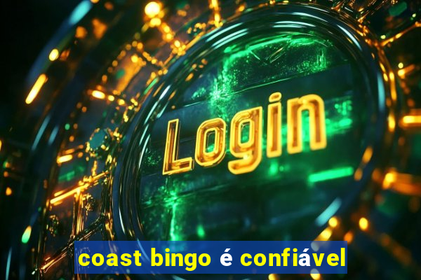 coast bingo é confiável