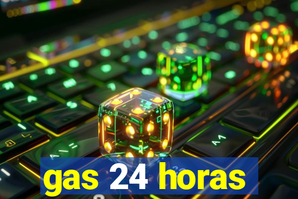 gas 24 horas