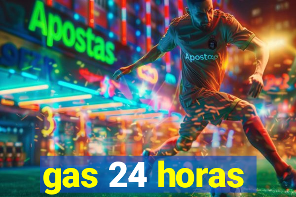 gas 24 horas