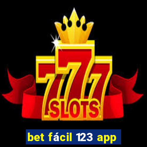 bet fácil 123 app