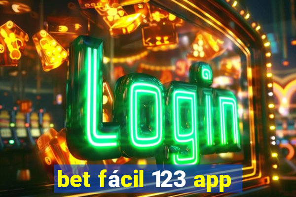 bet fácil 123 app