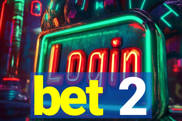 bet 2