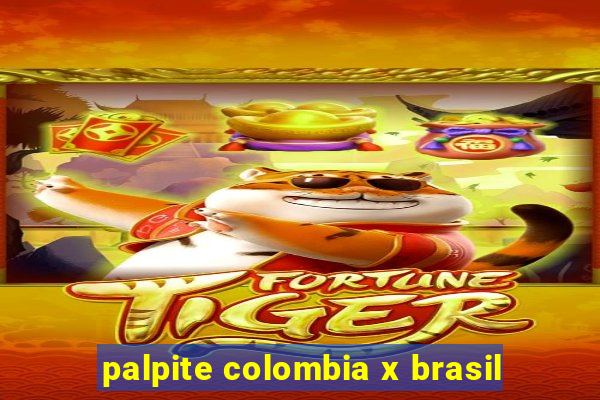 palpite colombia x brasil