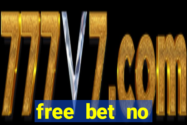 free bet no deposit offers