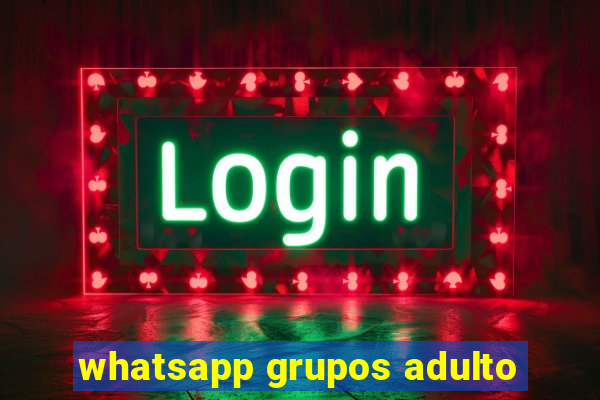 whatsapp grupos adulto