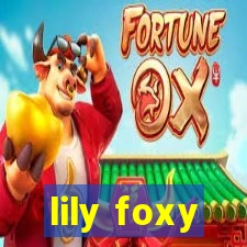 lily foxy