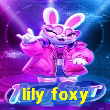 lily foxy