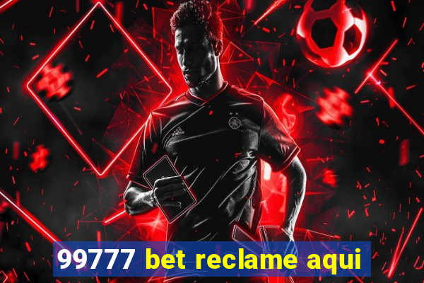 99777 bet reclame aqui