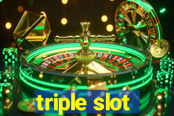 triple slot