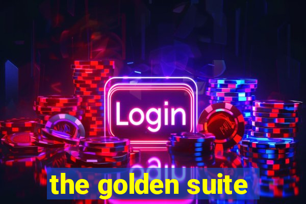 the golden suite